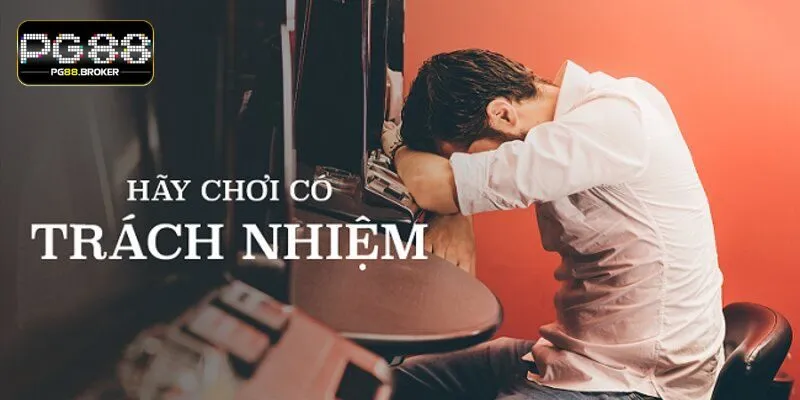 Việc chơi có trách nhiệm mang lại nhiều quyền lợi tuyệt vời cho người chơi